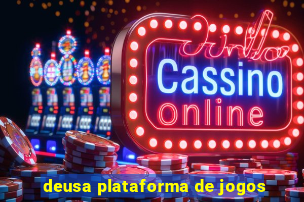 deusa plataforma de jogos